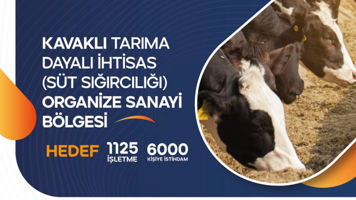 KAVAKLI TARIMA DAYALI İHTİSAS (SÜT SIĞIRCILIĞI) ORGANİZE SANAYİ BÖLGESİ PROJEMİZ FUARA DAMGASINI VURACAK