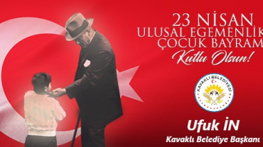 ULUSAL EGEMENLİK VE ÇOCUK BAYRAMI KUTLU OLSUN